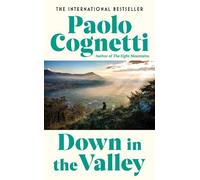 Paolo Cognetti Down in the Valley (Tascabile)