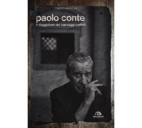 Paolo Conte. Il viaggiatore dei paesaggi cantati