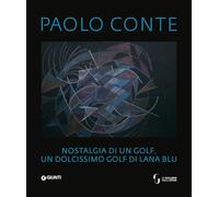 Paolo Conte. Nostalgia di un golf, un dolcissimo golf di lana blu. Ediz. italiana, francese e inglese