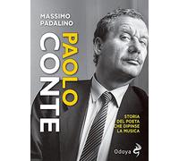 Paolo Conte. Storia del poeta che dipinse la musica
