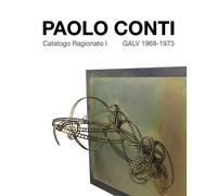 Paolo Conti. Catalogo Ragionato I GALV 1969-1973 - [Vanillaedizioni]