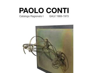 Paolo Conti. Catalogo Ragionato I GALV 1969-1973 - [Vanillaedizioni]