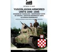 Paolo Crippa Luigi Manes Yugoslavian armored units 1940-1945 (Tascabile)