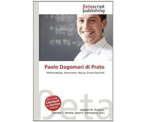 Paolo Dagomari di Prato: Mathematician, Astronomer, Abacus, Franco Sacchetti