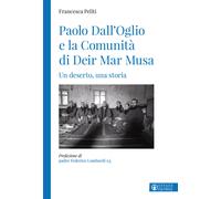 Paolo Dall'Oglio e la Comunità di Deir Mar Musa. Un deserto, una storia