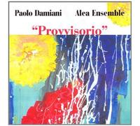 Paolo Damiani/Aela Ensemble - Provvisorio