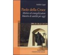 Paolo della Croce. Mistico ed evangelizzatore. Maestro di santità per oggi