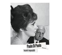 Paolo Di Paolo. Incontri impossibili. Artisti e intellettuali italiani 1954-1968