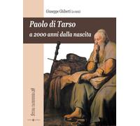 Paolo di Tarso a 2000 anni dalla nascita - Ghiberti G. (cur.)