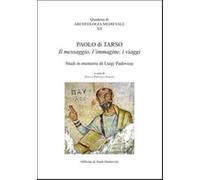 Paolo di Tarso. Il messaggio, l'immagine, i viaggi