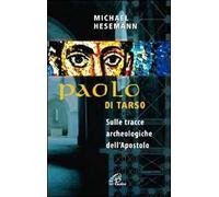 Paolo di Tarso. Sulle tracce archeologiche dell'Apostolo