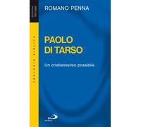 Paolo di Tarso. Un cristianesimo possibile