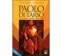 Paolo di Tarso. Un uomo a servizio della fede
