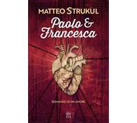 Paolo e Francesca. Romanzo di un amore