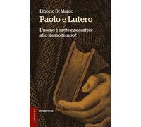 Paolo e Lutero. L'uomo è «santo e peccatore» allo stesso tempo?