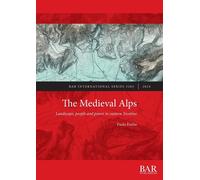Paolo Forlin The Medieval Alps (Tascabile) International