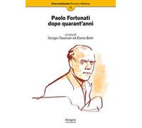 Paolo Fortunati dopo quarant’anni