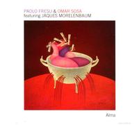 PAOLO FRESU & OMAR SOSA FEATURING JAQUES MORELENBAUM - Alma