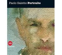 Paolo Galetto. Portraits. Ediz. illustrata