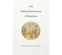 Paolo Galluzzi The Italian Renaissance of Machines (Copertina rigida)