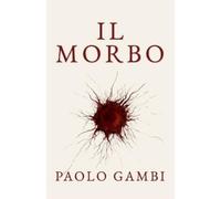 Paolo Gambi Il Morbo (Tascabile)