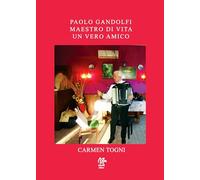 Paolo Gandolfi maestro di vita un vero amico