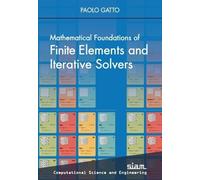Paolo Gatto Mathematical Foundations of Finite Elements and Iterativ (Tascabile)