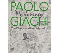 Paolo Giachi. My journey. Cool shops and home interiors. Ediz. italiana e inglese
