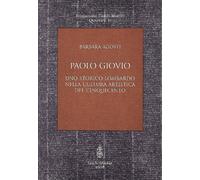 Paolo Giovio. Uno storico lombardo nella cultura artistica del '500