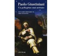 Paolo Giustiniani. Un pellegrino mai arrivato