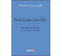 Paolo Grassi e Jean Vilar. Due esperienze in Europa tra economia e conoscenza