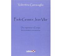 Paolo Grassi e Jean Vilar. Due esperienze in Europa tra economia e conoscenza
