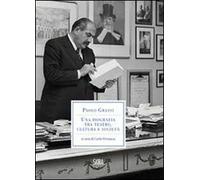 Paolo Grassi. Una biografia tra teatro, cultura e società
