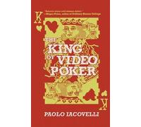 Paolo Iacovelli The King of Video Poker (Tascabile)