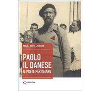 Paolo il danese. Il prete partigiano