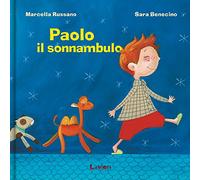 Paolo il sonnambulo. Ediz. illustrata