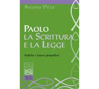 Paolo, la Scrittura e la Legge. Antiche e nuove prospettive - Pitta Antonio