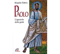 Paolo. L'apostolo delle genti