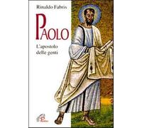 Paolo. L'apostolo delle genti