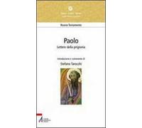 Paolo. Lettere della prigionia. Efesini, filippesi, colossesi, Filèmone