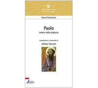 Paolo. Lettere della prigionia. Efesini, filippesi, colossesi, Filèmone