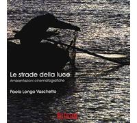 Paolo Longo Vaschetto - Le Strade Della Luce