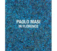 Paolo Masi. In Florence. Ediz. italiana e inglese - Frittelli Carlo, Caval...