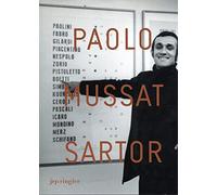 Paolo Mussat Sartor: Luoghi D'arte E Di Artisti : 1968-2008