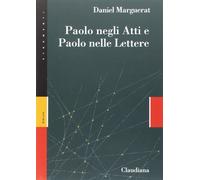 Paolo negli Atti e Paolo nelle lettere [Jan 23, 2017] Marguerat, Daniel
