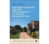 Paolo Novak Buildings of Refuge and the Postcoloniality of As (Copertina rigida)