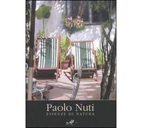 Paolo Nuti. Essenze di natura