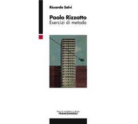Paolo Rizzatto. Esercizi di metodo