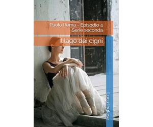 Paolo Roma - Episodio 4 Serie Seconda: Il lago dei cigni