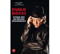 Paolo Rossi. Storie per un delirio organizzato